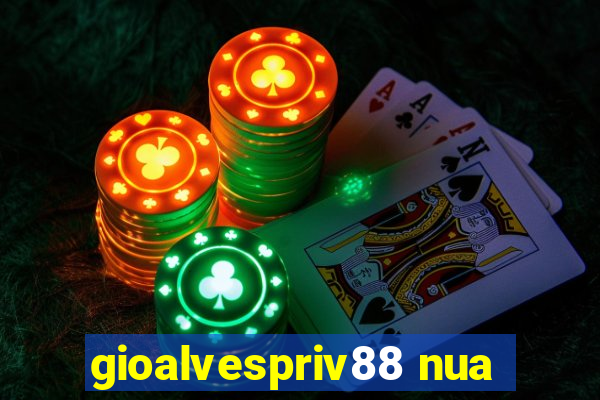 gioalvespriv88 nua